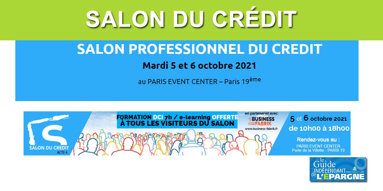 Le salon professionnel du Crédit : conférences et formations pour tous les intermédiaires du Crédit, les 5 et 6 octobre 2021 Le salon professionnel du Crédit : conférences et formations pour tous les intermédiaires du Crédit, les 5 et 6 octobre 2021