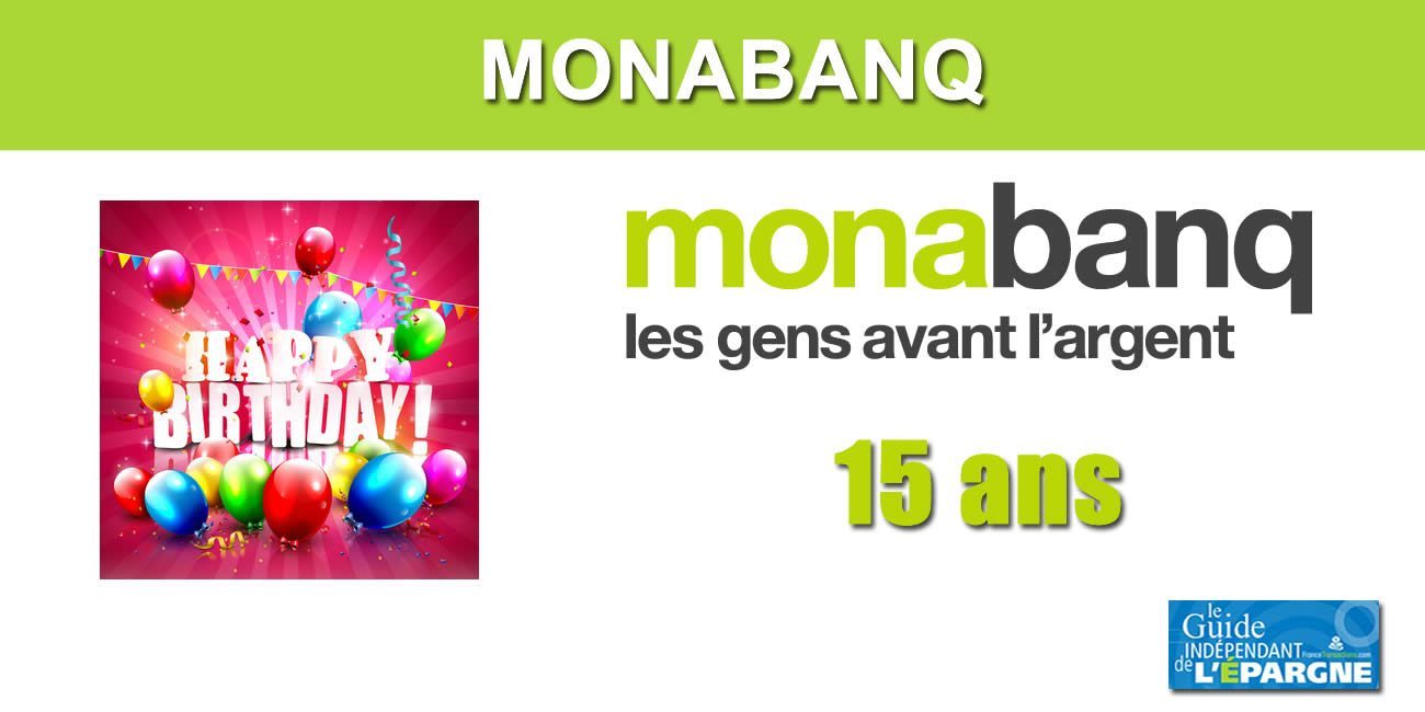 Les gens avant l'argent : joyeux anniversaire Monabanq ! 15 ans déjà, la banque humaniste en 15 points