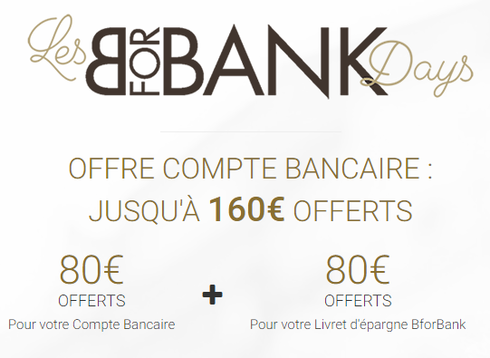 BforBank Days : 160€ offerts pour l'ouverture simultanée d'un compte courant et du livret épargne BforBank BforBank Days : 160€ offerts pour l'ouverture simultanée d'un compte courant et du livret épargne BforBank