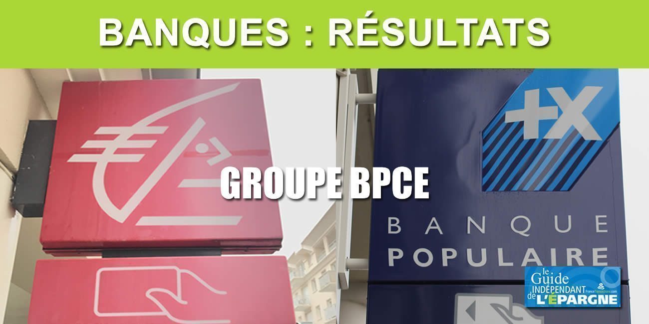Groupe BPCE : bénéfices de 1,329 milliard au deuxième trimestre 2022, Caisse d'Epargne (+5.5%), Banque Populaire (+3.8%)