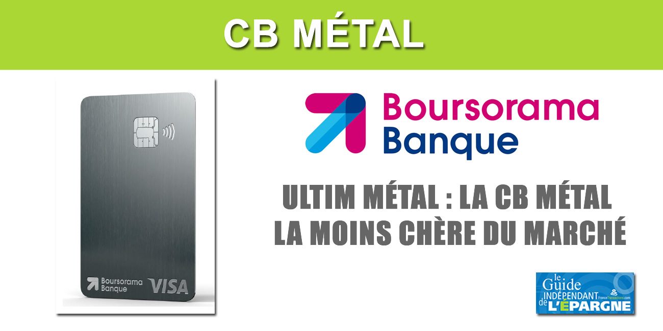 Boursorama : Ultim Metal, la CB Métal la moins chère du marché Boursorama : Ultim Metal, la CB Métal la moins chère du marché