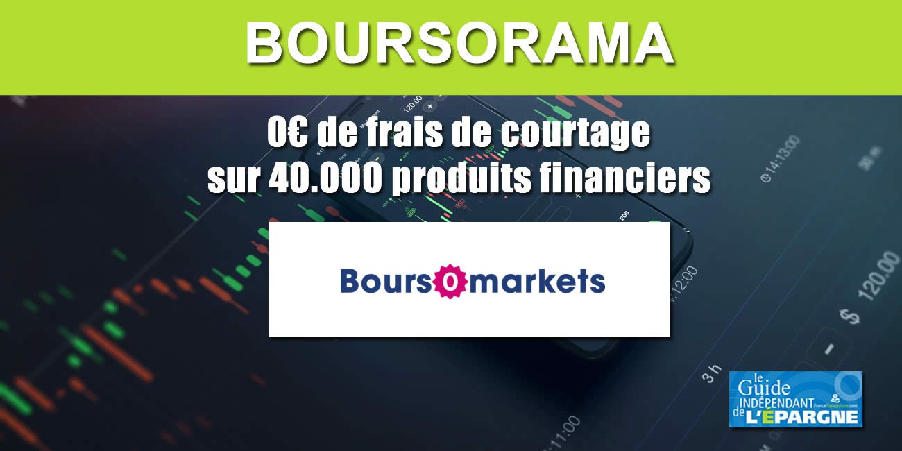 Bourse : Boursorama lance à son tour une offre de courtage à 0€ sur 40.000 produits dérivés et OPC partenaires avec BoursOmarkets !