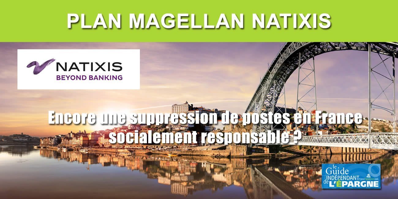 Natixis va délocaliser de nouveau plus de 240 postes au Portugal (plan Magellan). Quid des critères ESG et ISR ?