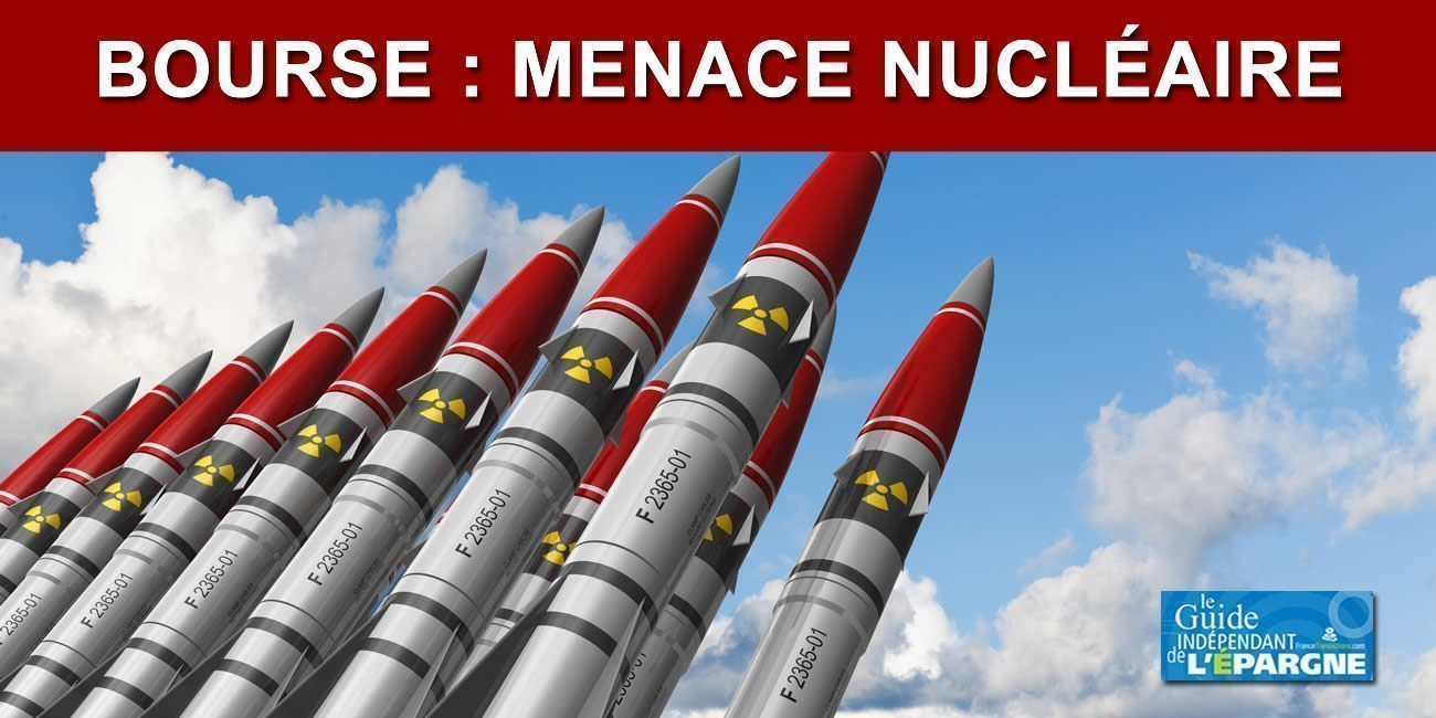 Bourse / menace nucléaire : forte chute attendue sur les places financières de lundi 28 février 2022, la banque centrale Russe bloquée Bourse / menace nucléaire : forte chute attendue sur les places financières de lundi 28 février 2022, la banque centrale Russe bloquée