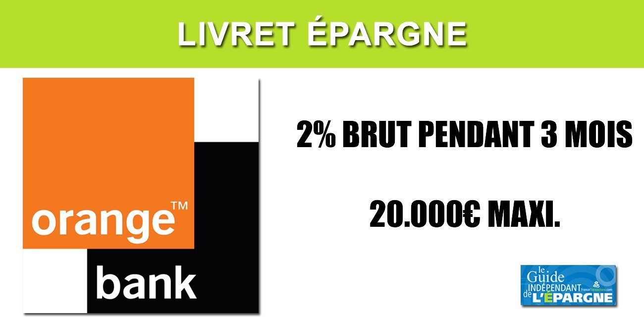 Livret épargne Orange Bank : 2% brut pendant 3 mois, à saisir avant fin avril Livret épargne Orange Bank : 2% brut pendant 3 mois, à saisir avant fin avril
