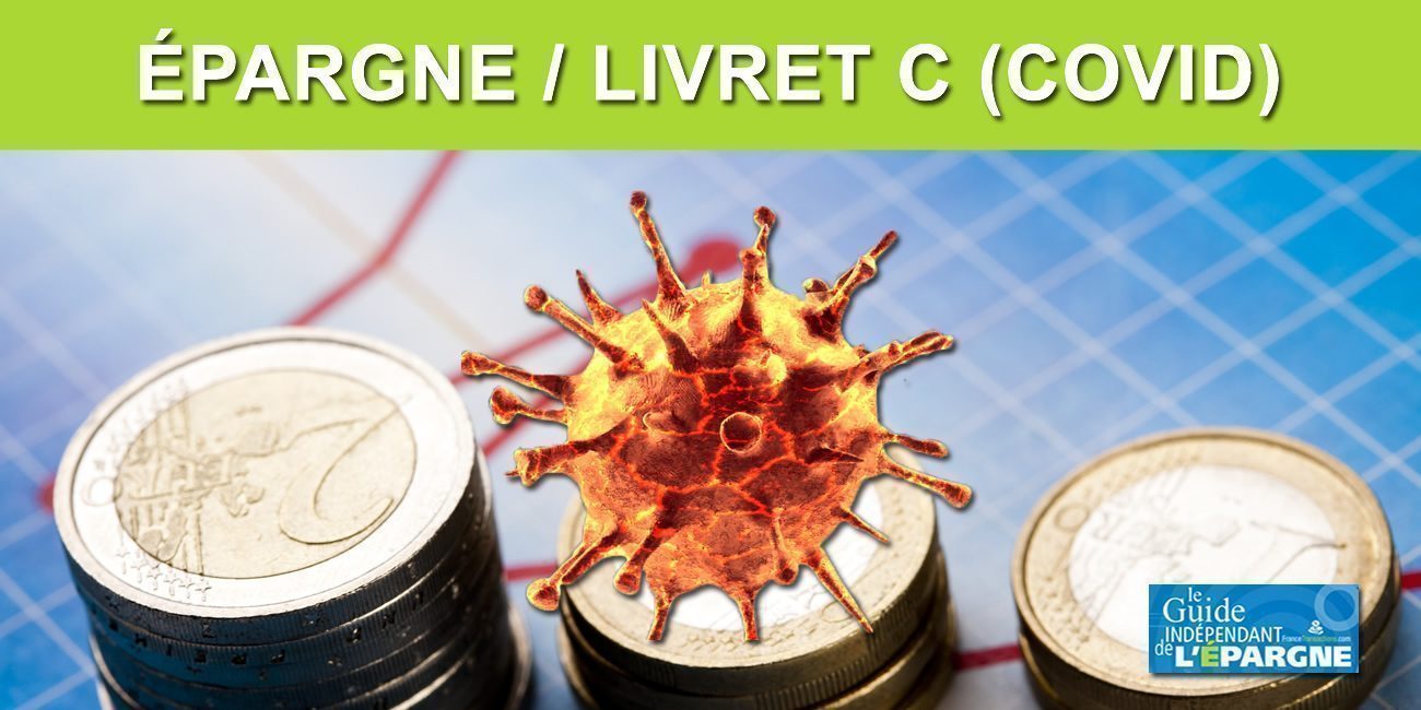 Épargne, du Livret A au Livret C, C comme Covid, pour préparer la relance Épargne, du Livret A au Livret C, C comme Covid, pour préparer la relance