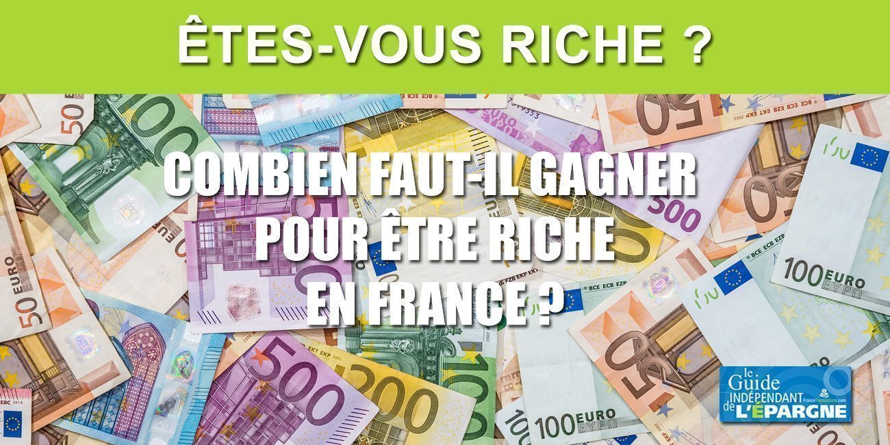 Êtes-vous riche ? Combien faut-il gagner pour être considéré comme riche en France ? Êtes-vous riche ? Combien faut-il gagner pour être considéré comme riche en France ?