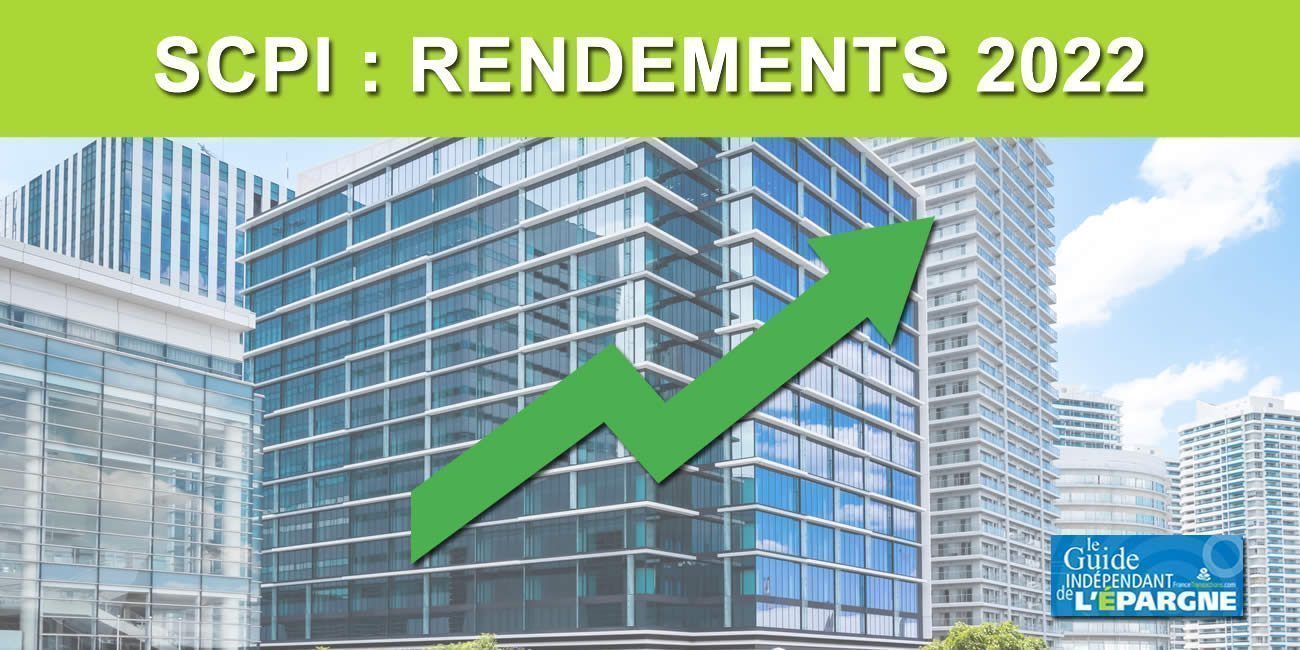 Le rendement moyen des SCPI devrait atteindre les 4.7% en 2022 Le rendement moyen des SCPI devrait atteindre les 4.7% en 2022