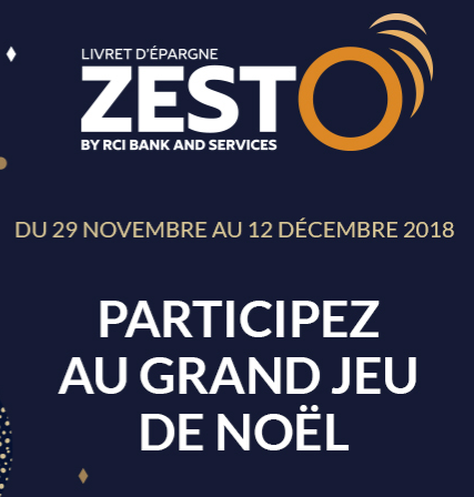 Zesto : RCI Bank fait gagner ses clients épargnants, grand jeu de noël du 29 novembre au 12 décembre 2018 Zesto : RCI Bank fait gagner ses clients épargnants, grand jeu de noël du 29 novembre au 12 décembre 2018