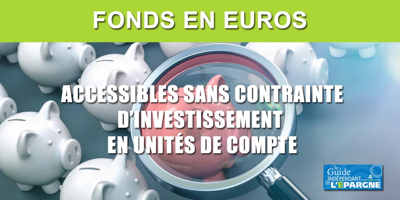 Liste des fonds euros accessibles SANS condition de versement en unités de compte