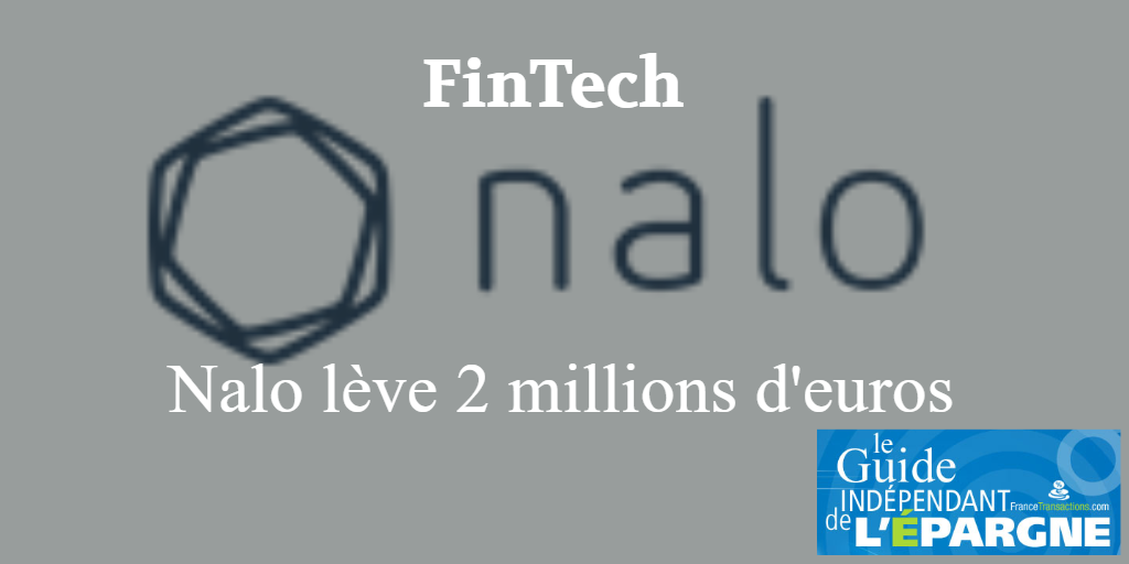 La #FinTech Nalo poursuit son développement et lève 2 millions d'euros auprès de Business Angels