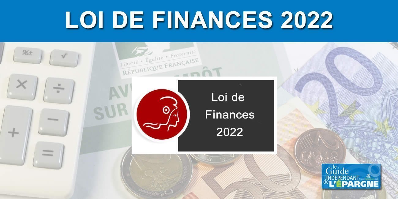 La loi de finances 2022 publiée ce jour au Journal Officiel du 31 décembre 2021