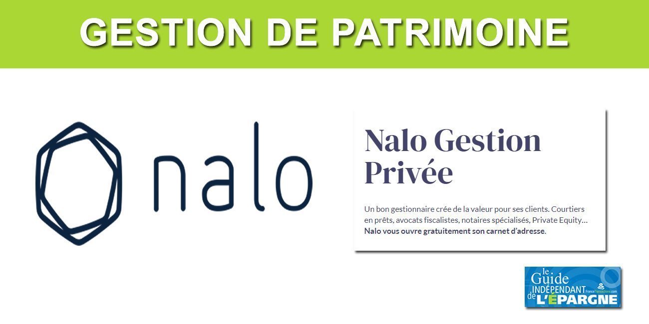 Nalo Gestion Privée : un accompagnement sur-mesure pour l'ensemble des problématiques patrimoniales, financières et juridiques