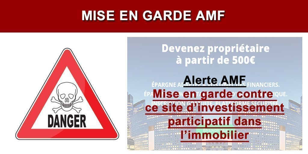 Mise en garde de l'AMF contre un site d'Investissement Participatif dans l'immobilier Mise en garde de l'AMF contre un site d'Investissement Participatif dans l'immobilier