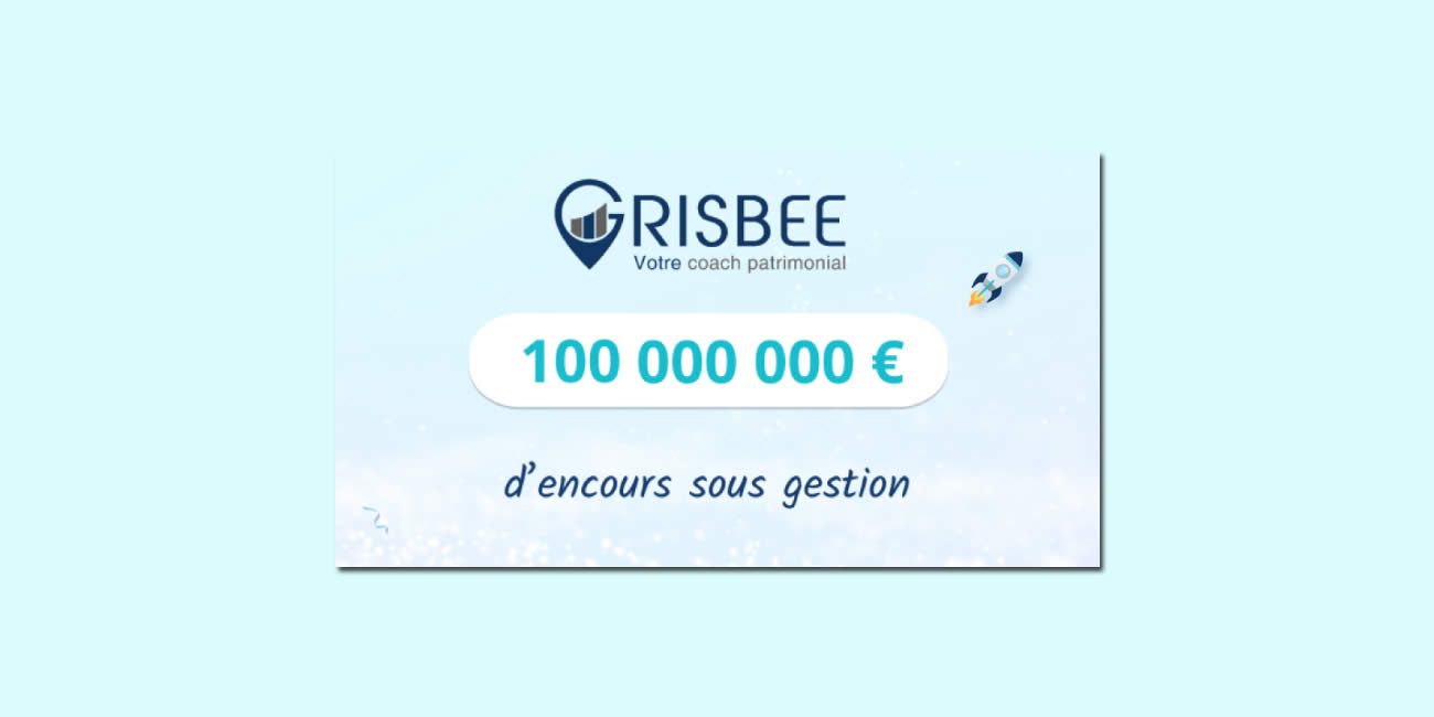 🚀 Grisbee passe le cap des 100 millions d'euros sous gestion avant son 5e anniversaire 🚀 Grisbee passe le cap des 100 millions d'euros sous gestion avant son 5e anniversaire