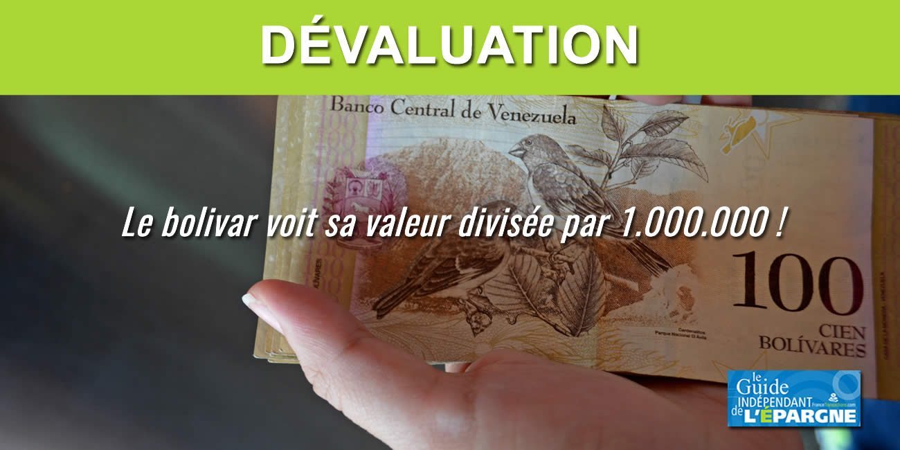 Dévaluation : le bolivar vénézuélien dévalué de 100000000% !
