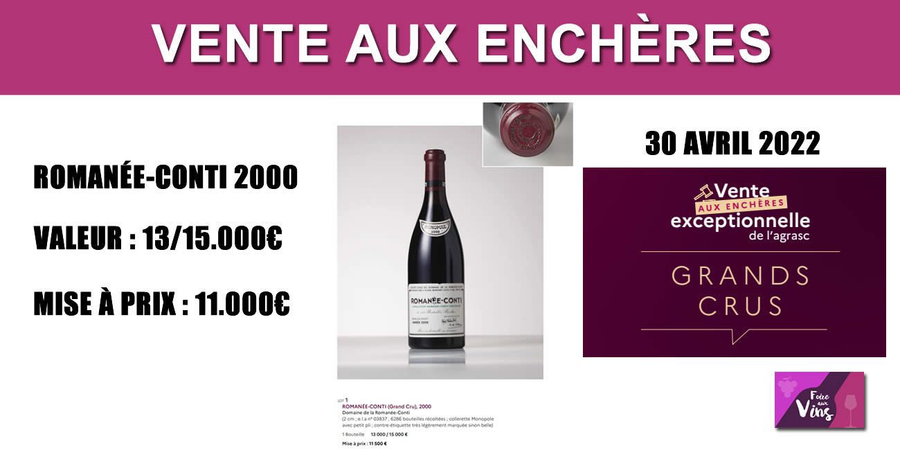 Foire aux Vins : Vente aux enchères exceptionnelle de grands crus dont ROMANÉE-CONTI, samedi 30 avril 2022 à DIJON Foire aux Vins : Vente aux enchères exceptionnelle de grands crus dont ROMANÉE-CONTI, samedi 30 avril 2022 à DIJON