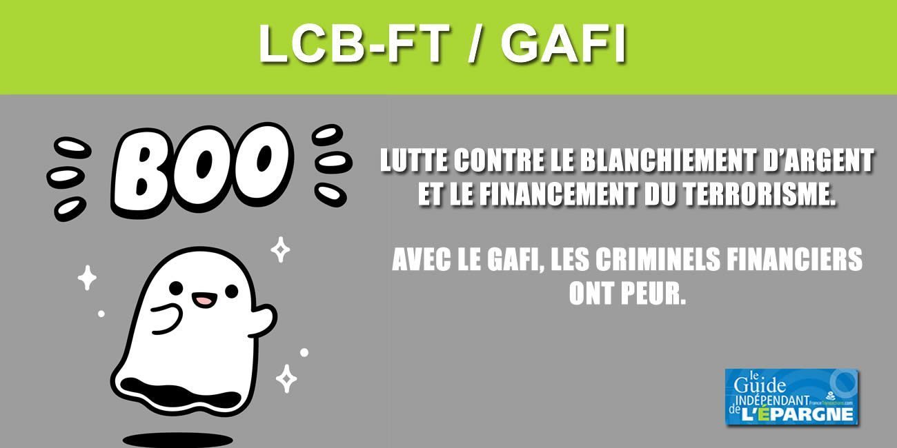 LCB-FT : GAFI ne fait pas seulement peur aux enfants (Gafi le fantôme) mais également aux grands méchants criminels financiers ! LCB-FT : GAFI ne fait pas seulement peur aux enfants (Gafi le fantôme) mais également aux grands méchants criminels financiers !