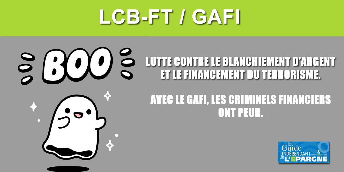LCB-FT : GAFI ne fait pas seulement peur aux enfants (Gafi le fantôme) mais également aux grands méchants criminels financiers !