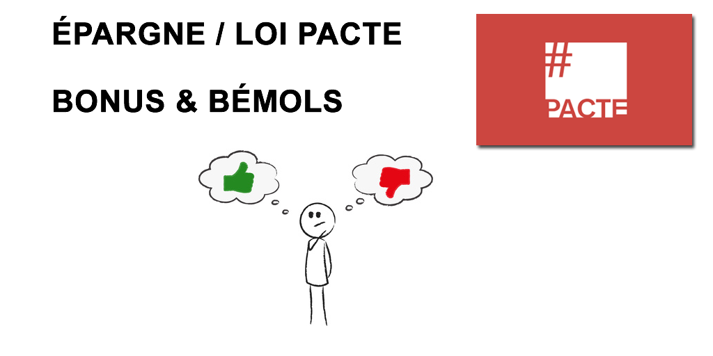 Épargne / Loi Pacte : des avancées et des loupés pour vos finances personnelles Épargne / Loi Pacte : des avancées et des loupés pour vos finances personnelles