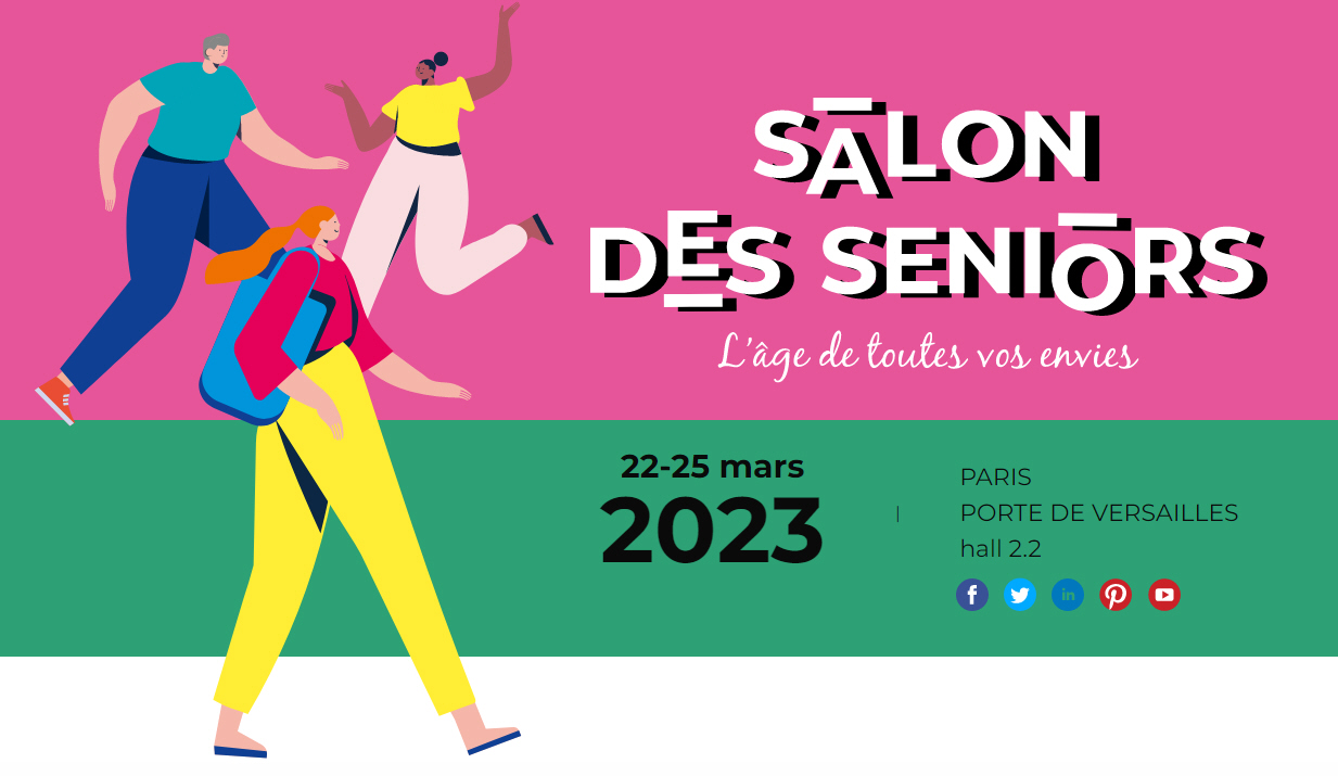 Salon des seniors 2023, du mercredi 22 au samedi 25 mars 2023 à Paris, Porte de Versailles Salon des seniors 2023, du mercredi 22 au samedi 25 mars 2023 à Paris, Porte de Versailles