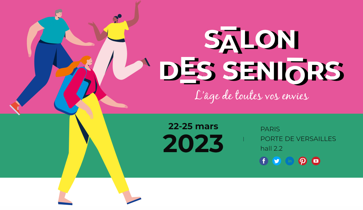 Salon des seniors 2023, du mercredi 22 au samedi 25 mars 2023 à Paris, Porte de Versailles
