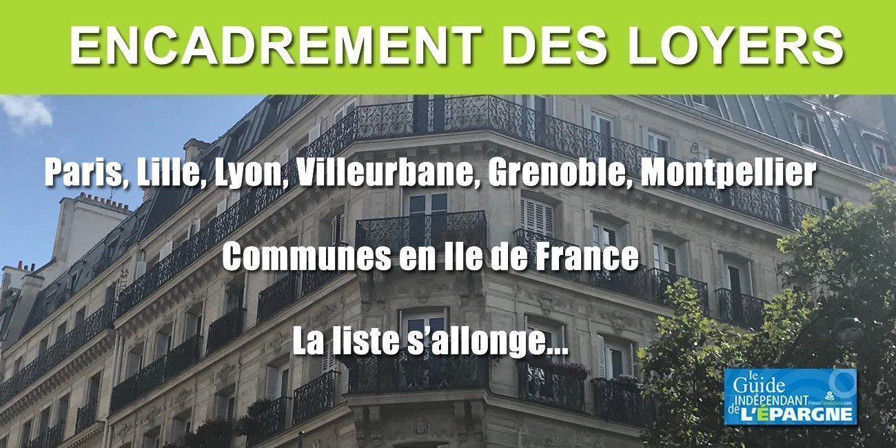 Encadrement des loyers 2021 : après Paris et Lille, Bordeaux, Lyon, Villeurbanne, Grenoble et Montpellier