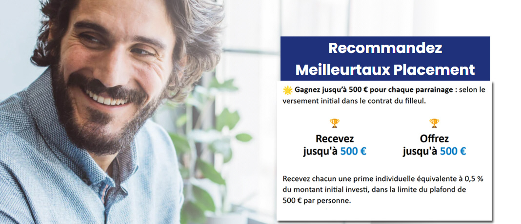 Parrainage Meilleurtaux Placement : jusqu'à 500 € offerts pour la souscription de votre assurance-vie ou PER Parrainage Meilleurtaux Placement : jusqu'à 500 € offerts pour la souscription de votre assurance-vie ou PER