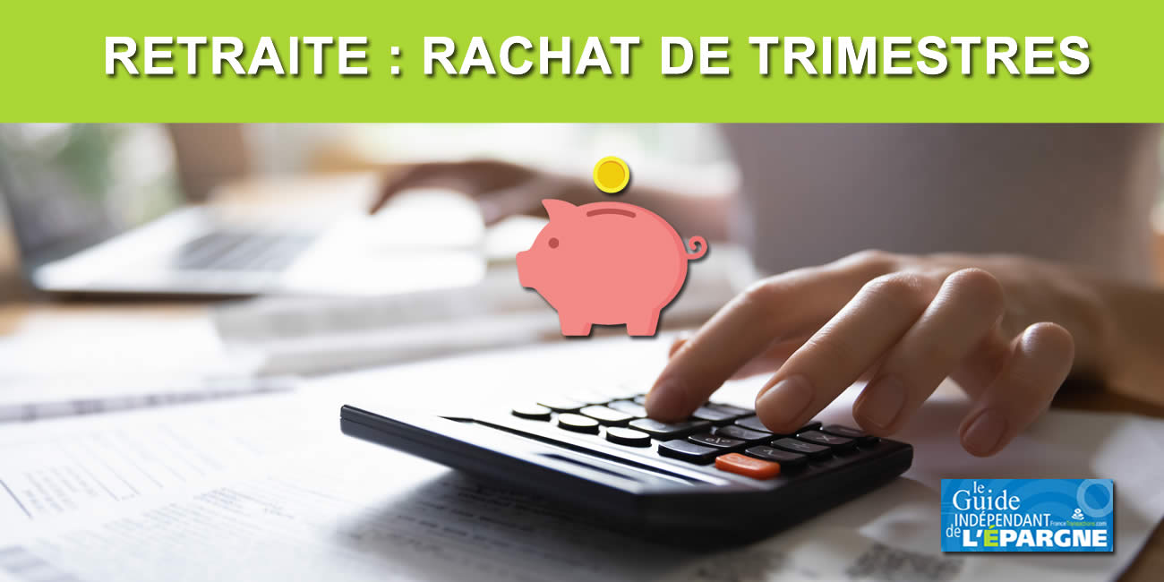 Calculette de rachats de trimestres de retraite (salariés du privé, indépendants, artisans, commerçants, dirigeants, etc.)