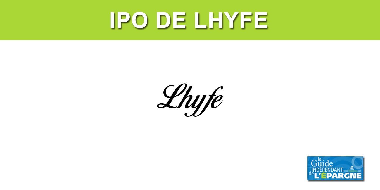 Hydrogène vert : introduction en bourse (IPO) de LHYFE (ISIN : FR0014009YQ1 - LHYFE) : période de souscription, prix de l'action, modalités