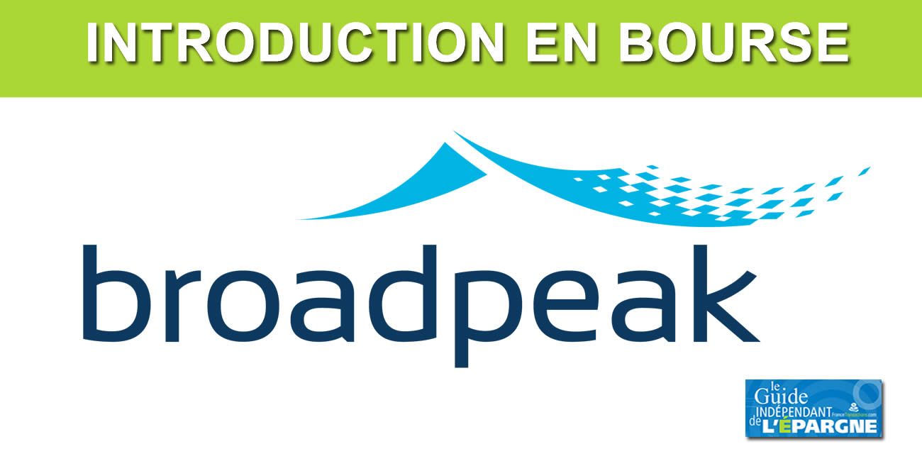 Introduction en bourse (IPO) de Broadpeak (FR001400AJZ7, Streaming vidéo) , jusqu'au 7 juin 2022, fourchette de 6,41€ à 7,05 € par action