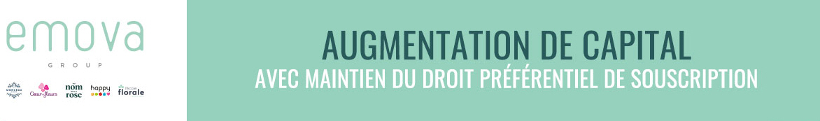 Augmentation de capital EMOVA GROUP (FR0013356755) Augmentation de capital EMOVA GROUP (FR0013356755)
