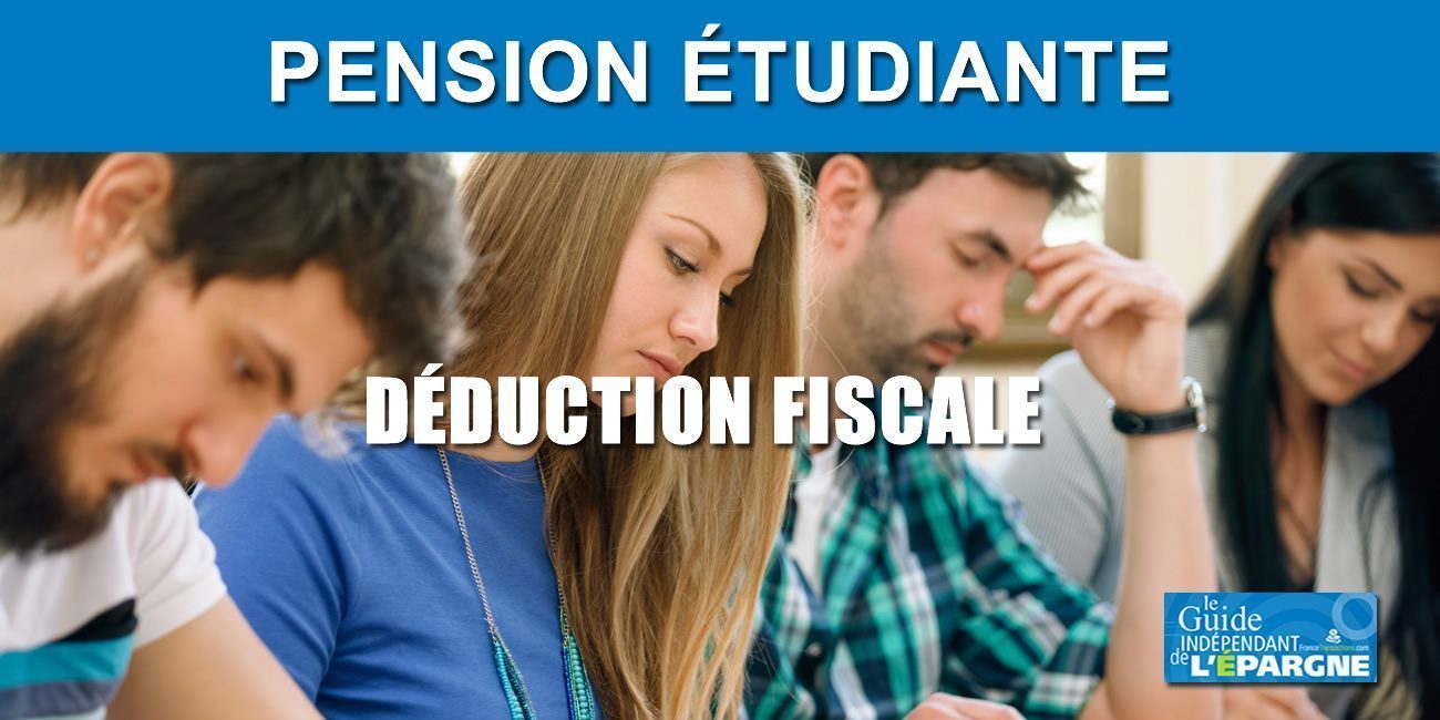 Pension étudiant : déduction fiscale 2024