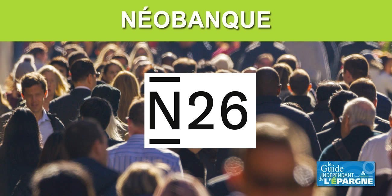 Néobanque : N26 dépasse la barre des 2 millions de clients en France et vise 5 millions d'ici 2024 Néobanque : N26 dépasse la barre des 2 millions de clients en France et vise 5 millions d'ici 2024