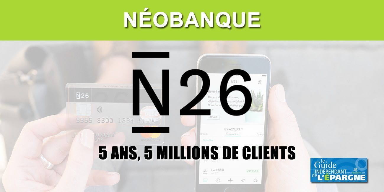 La néobanque N26 fête son 5e anniversaire avec 5 millions de clients La néobanque N26 fête son 5e anniversaire avec 5 millions de clients