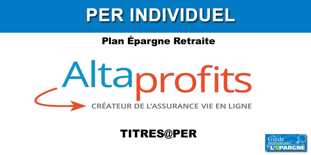AltaProfits lance son PER Individuel, assuré par SwissLife, TITRES@PER AltaProfits lance son PER Individuel, assuré par SwissLife, TITRES@PER
