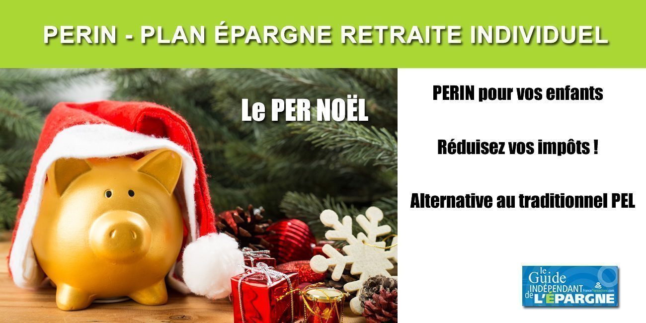 Pour Noël, offrez un PER (plan épargne retraite individuel) à vos enfants ! Pour Noël, offrez un PER (plan épargne retraite individuel) à vos enfants !