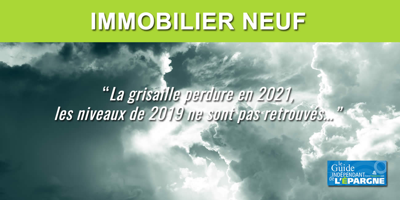 Immobilier dans le neuf : le rebond en 2021 reste insuffisant, les niveaux d'avant crise ne sont pas retrouvés