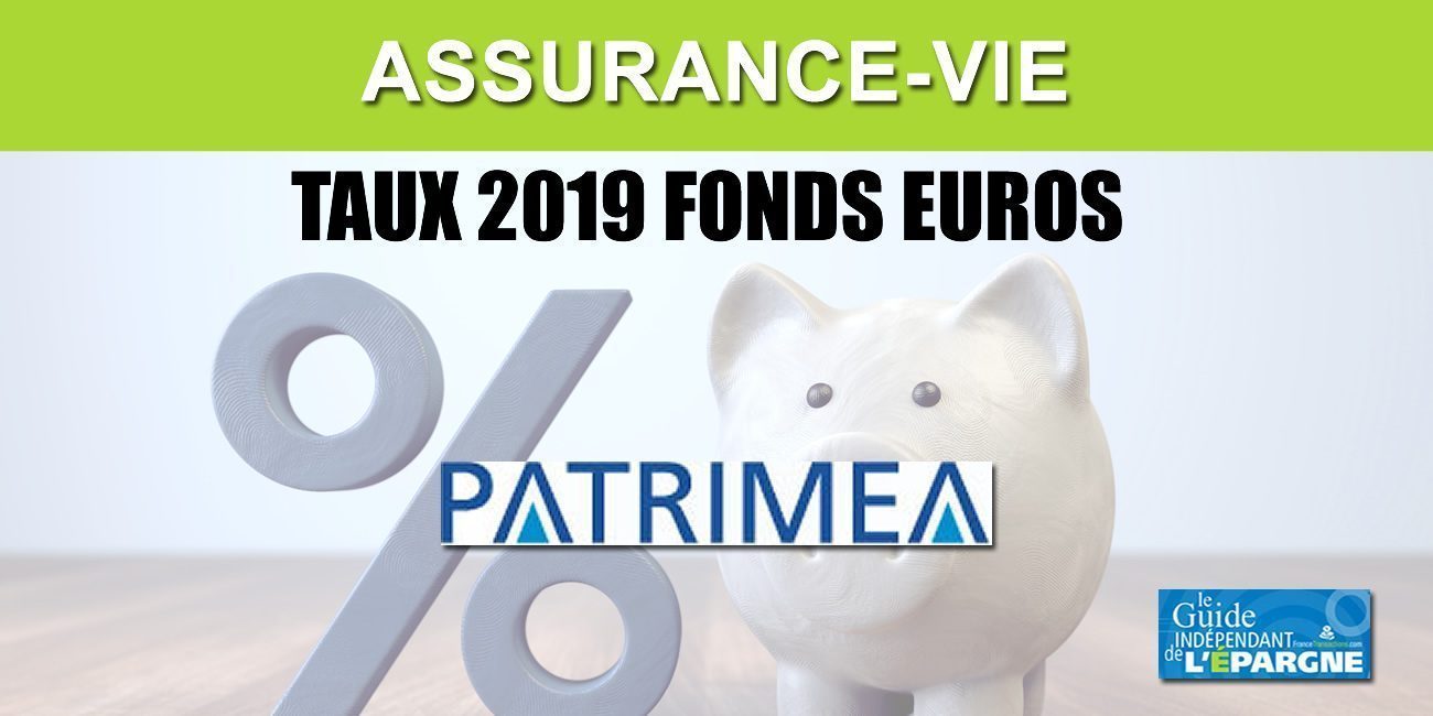 Assurance-Vie, taux 2019 des fonds euros des contrats commercialisés par Patrimea