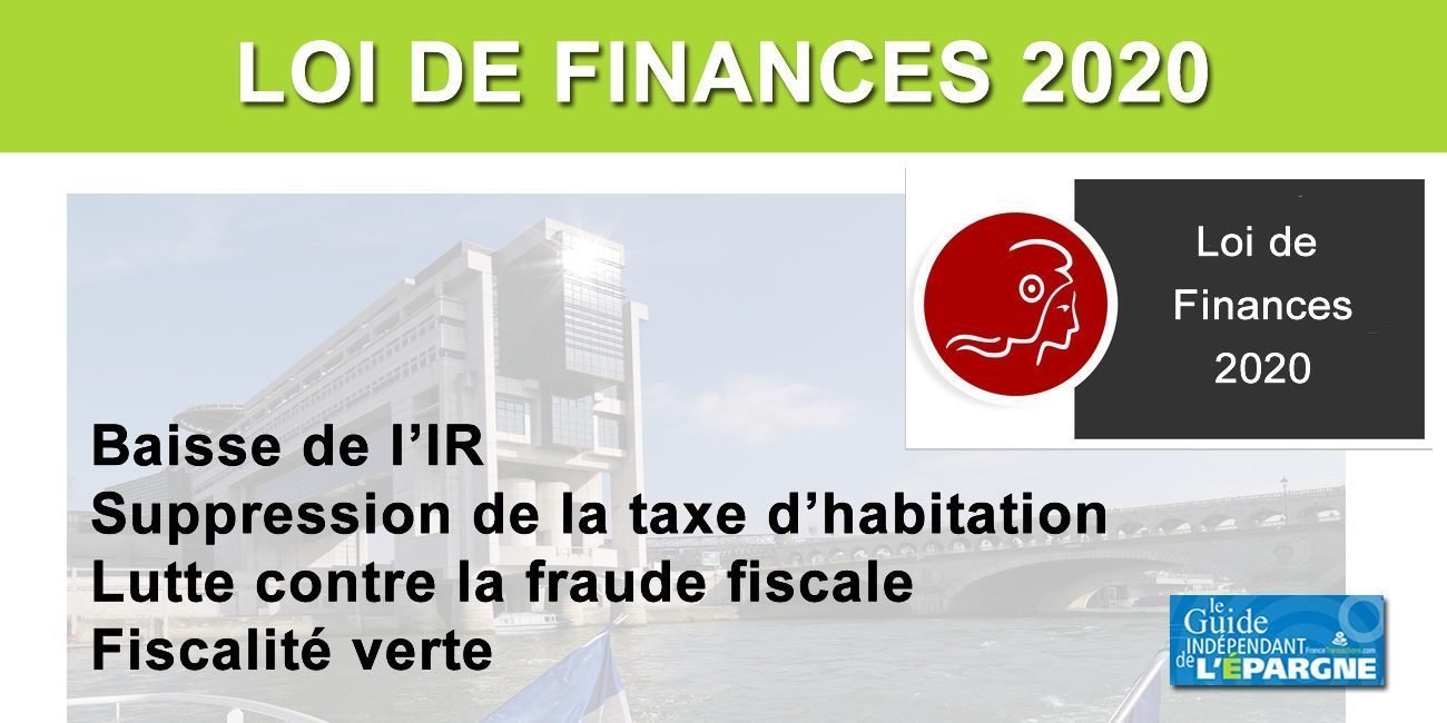 Loi de finances 2020 : IR, taxe d'habitation, LEP, PTZ, Denormandie, droit de partage... Tout ce qui change