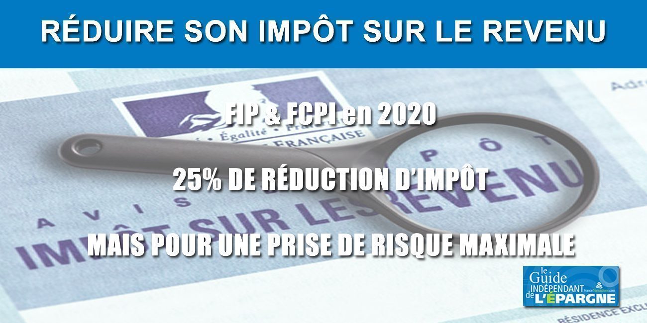 Pourquoi réduire son impôt sur le revenu via des FIP ou FCPI en 2020 serait une mauvaise idée ? Pourquoi réduire son impôt sur le revenu via des FIP ou FCPI en 2020 serait une mauvaise idée ?