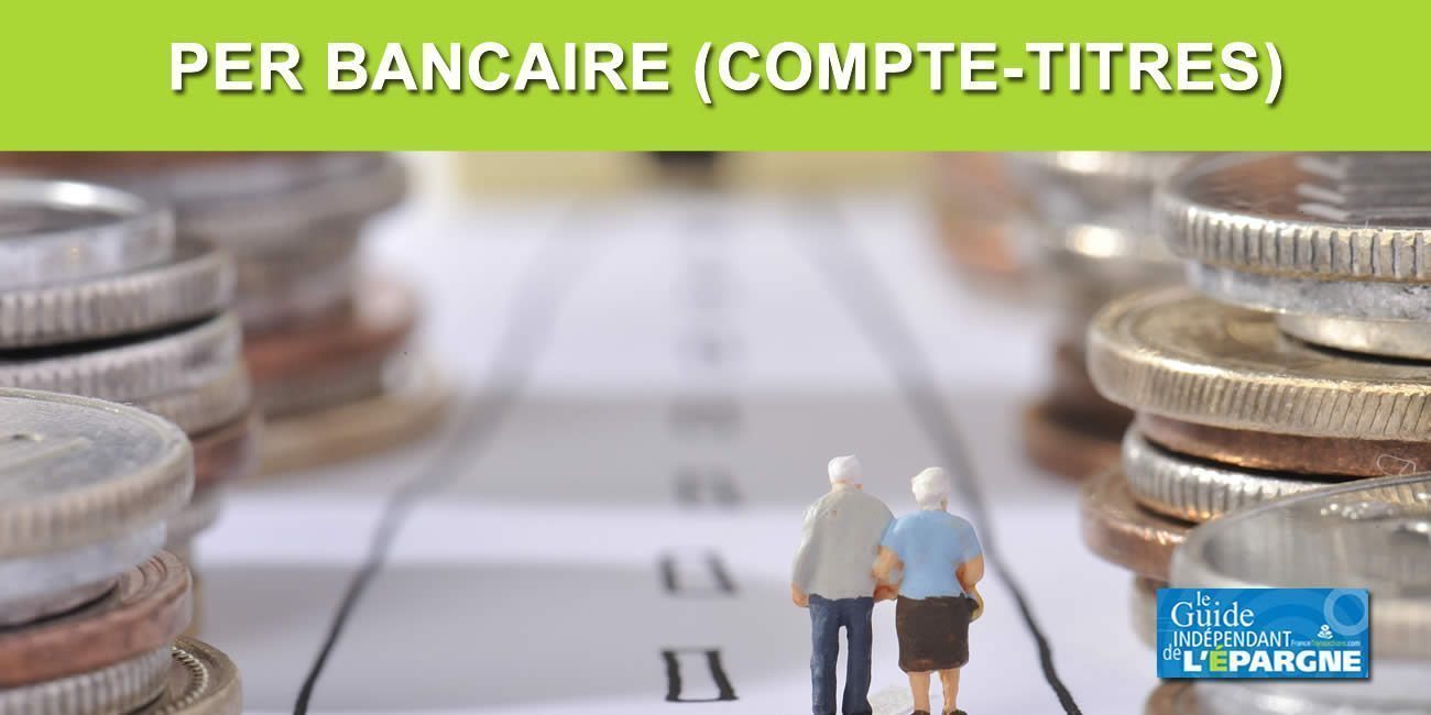 Comparatif des PER bancaires (compte-titres) 2024