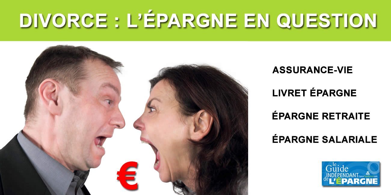 Finance : les incidences d'un divorce sur votre épargne (assurance-vie, livrets bancaires, investissements, etc.) Finance : les incidences d'un divorce sur votre épargne (assurance-vie, livrets bancaires, investissements, etc.)