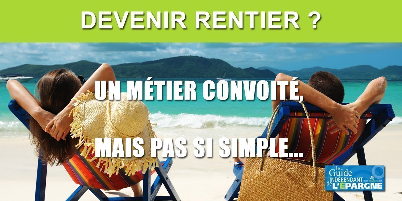 Devenir rentier ? Combien faut-il pour le devenir ?