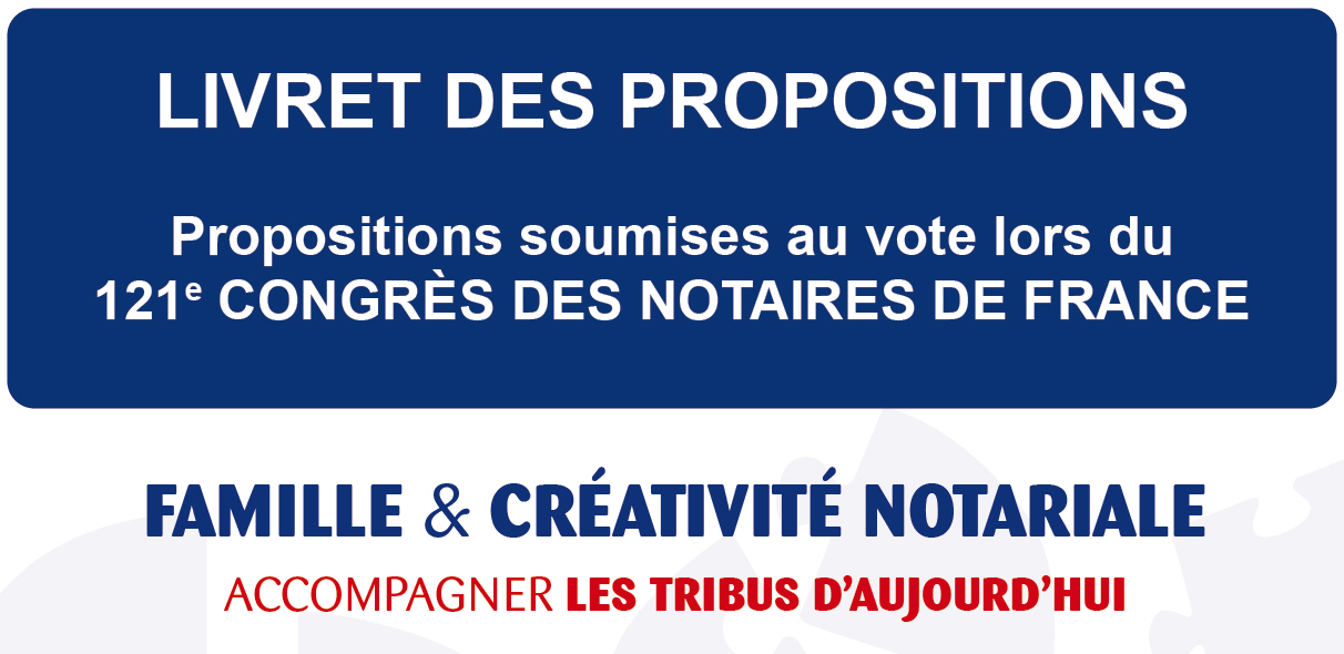 Faire évoluer le droit de la famille : ce que proposent les notaires de France Faire évoluer le droit de la famille : ce que proposent les notaires de France