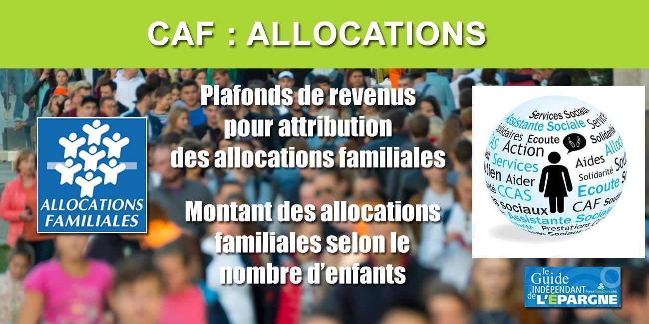 Allocations familiales 2024 : plafonds des revenus à ne pas dépasser pour avoir droit aux allocations CAF ou CMSA