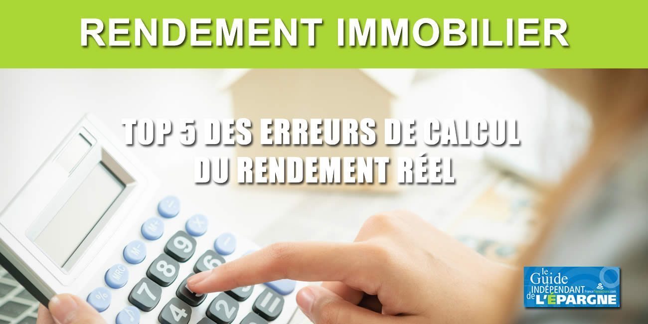 Immobilier locatif : top 5 des erreurs que vous effectuez lors du calcul du rendement de votre investissement