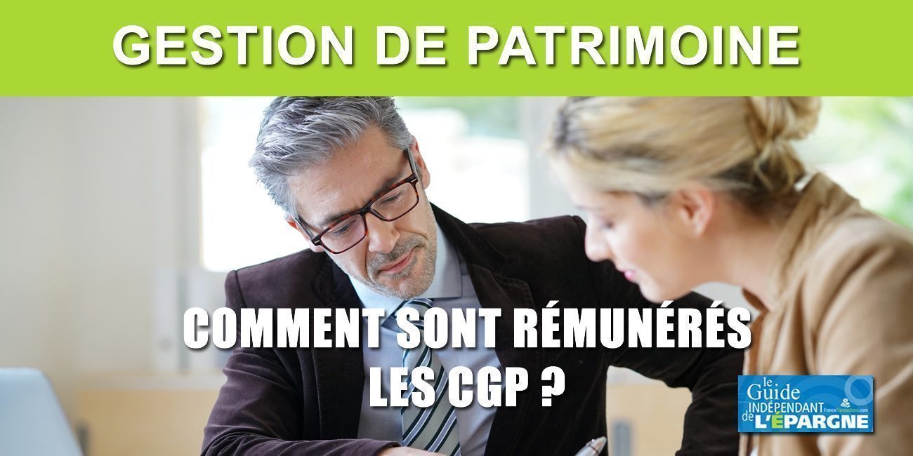 Comment sont rémunérés les Conseillers en Gestion de Patrimoine (CGP) ?