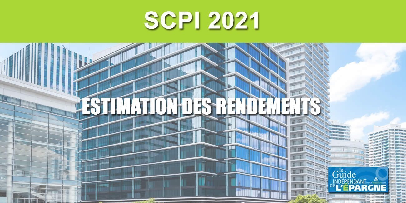 SCPI 2021 : revue des rendements estimés pour l'année 2021 SCPI 2021 : revue des rendements estimés pour l'année 2021