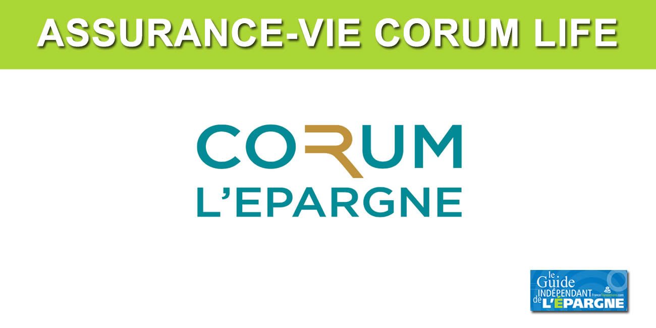 Les SCPI CORUM enfin disponibles en assurance-vie, via le contrat dédié CORUM Life Les SCPI CORUM enfin disponibles en assurance-vie, via le contrat dédié CORUM Life